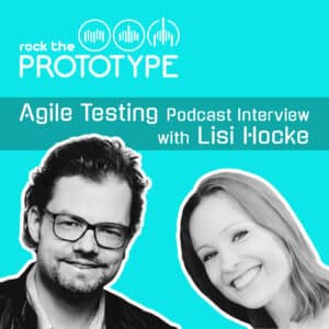 Agile Testing - Podcast Interview with Lisi Hocke - The Key Role for Successful Software Development